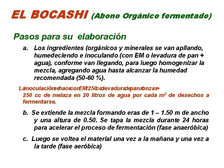 EL BOCASHI (Abono Orgánico fermentado) Pasos para su elaboración a. Los ingredientes (orgánicos y