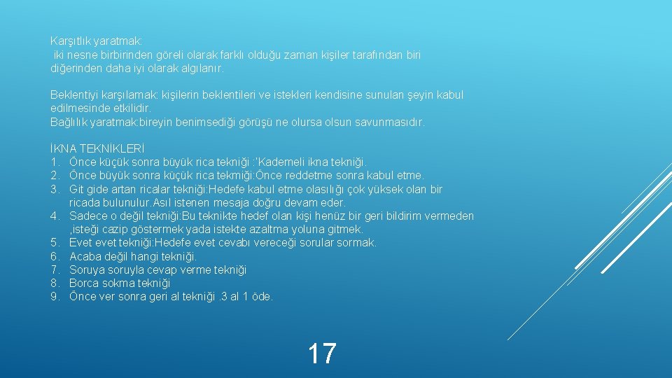 Karşıtlık yaratmak: iki nesne birbirinden göreli olarak farklı olduğu zaman kişiler tarafından biri diğerinden