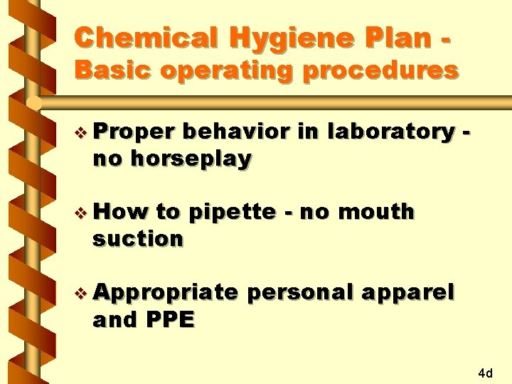 Chemical Hygiene Plan - Basic operating procedures v Proper behavior in laboratory no horseplay