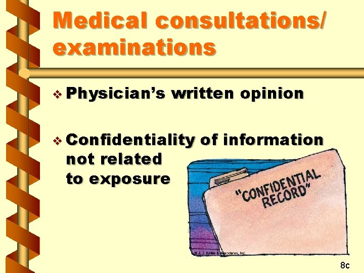 Medical consultations/ examinations v Physician’s written opinion v Confidentiality not related to exposure of