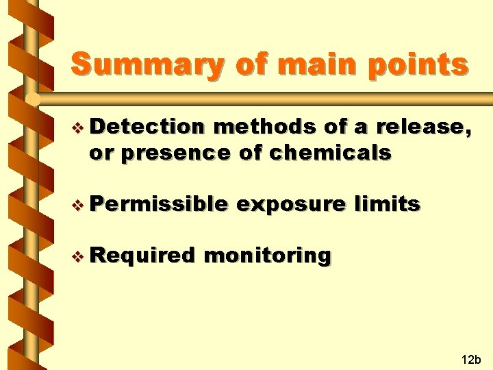 Summary of main points v Detection methods of a release, or presence of chemicals