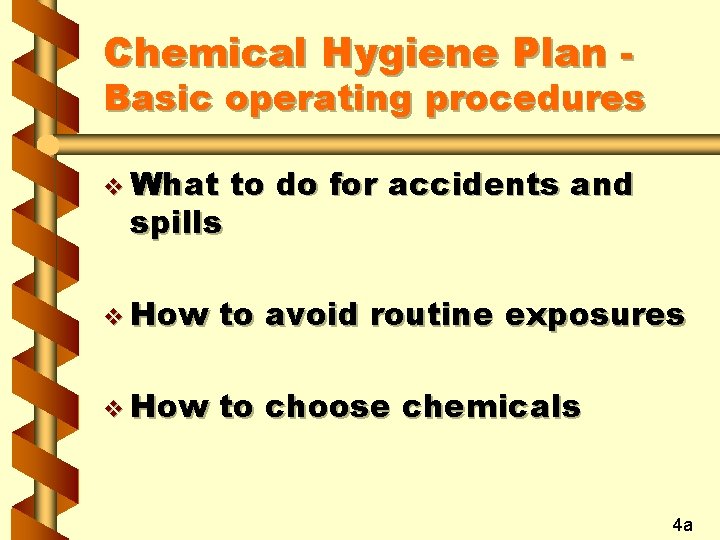 Chemical Hygiene Plan - Basic operating procedures v What spills to do for accidents