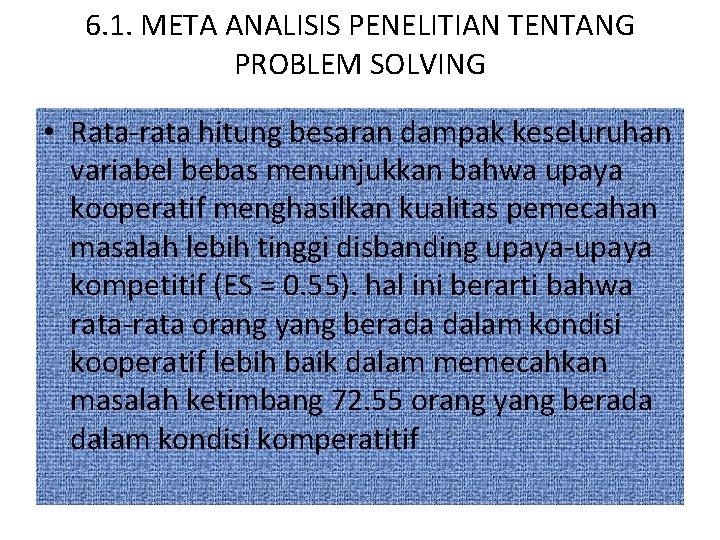 6. 1. META ANALISIS PENELITIAN TENTANG PROBLEM SOLVING • Rata-rata hitung besaran dampak keseluruhan