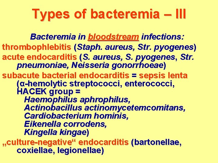 Types of bacteremia – III Bacteremia in bloodstream infections: thrombophlebitis (Staph. aureus, Str. pyogenes)