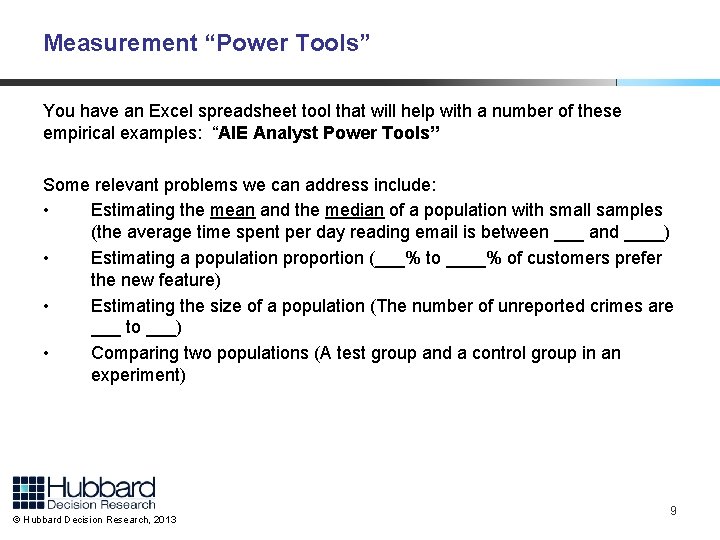 Measurement “Power Tools” You have an Excel spreadsheet tool that will help with a