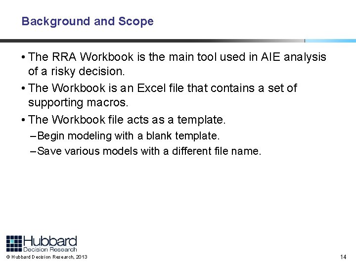Background and Scope • The RRA Workbook is the main tool used in AIE