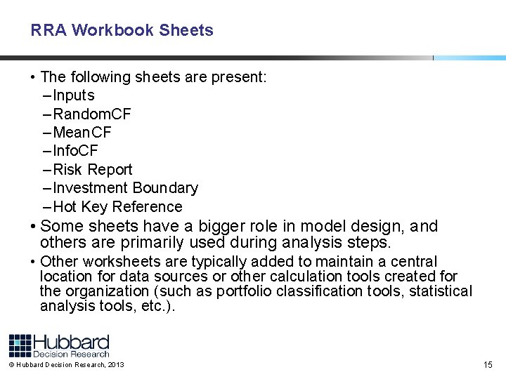 RRA Workbook Sheets • The following sheets are present: – Inputs – Random. CF