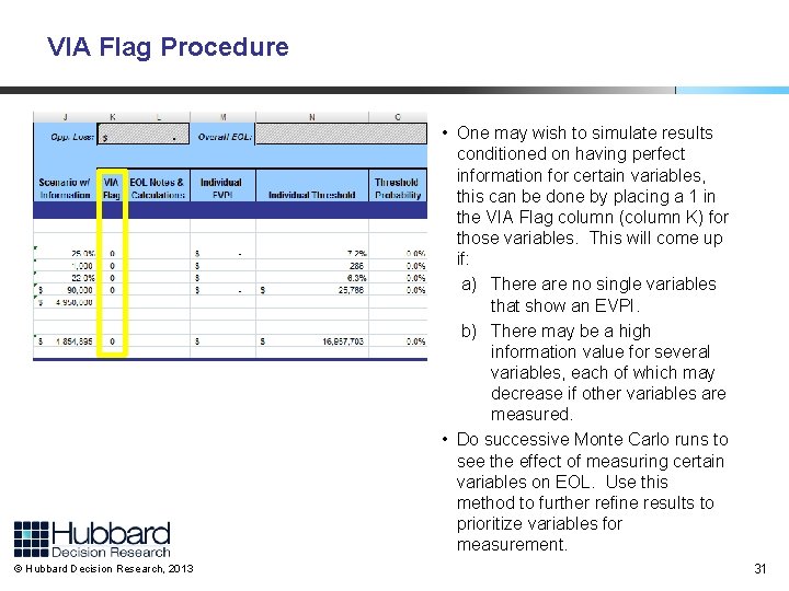 VIA Flag Procedure • One may wish to simulate results conditioned on having perfect