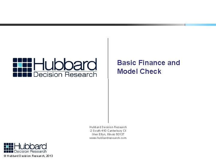 Basic Finance and Model Check Hubbard Decision Research 2 South 410 Canterbury Ct Glen