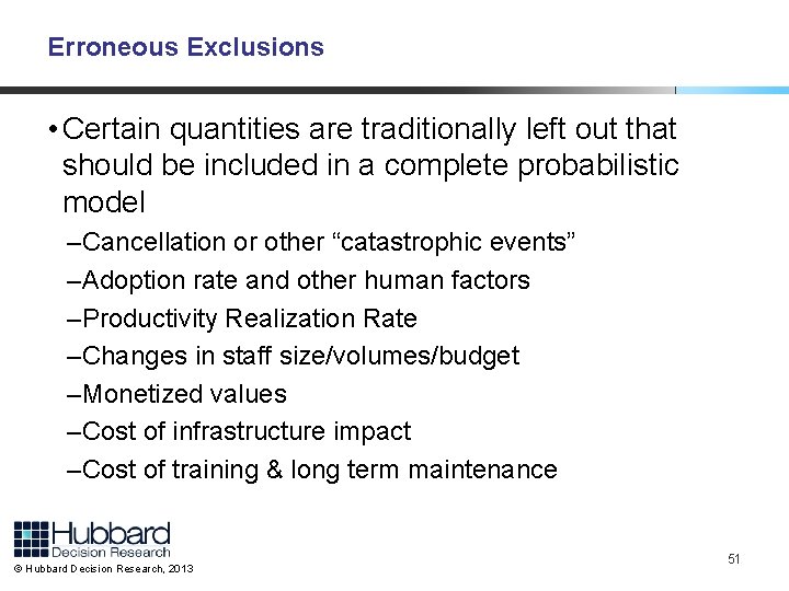 Erroneous Exclusions • Certain quantities are traditionally left out that should be included in