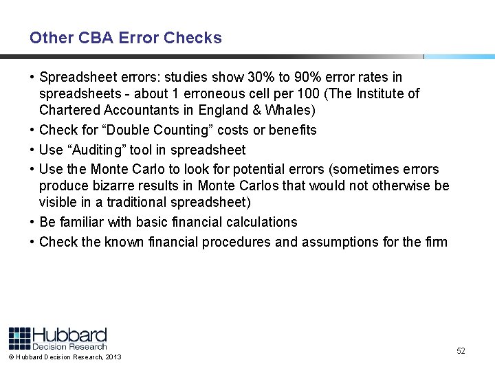 Other CBA Error Checks • Spreadsheet errors: studies show 30% to 90% error rates