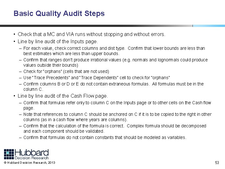 Basic Quality Audit Steps • Check that a MC and VIA runs without stopping