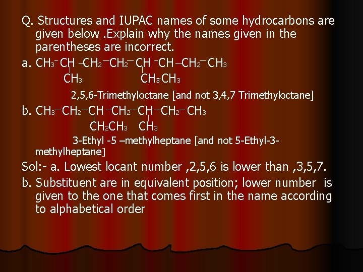 Q. Structures and IUPAC names of some hydrocarbons are given below. Explain why the