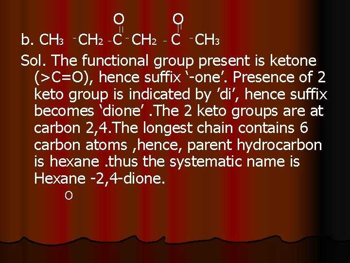 O O b. CH 3 CH 2 C CH 3 Sol. The functional group