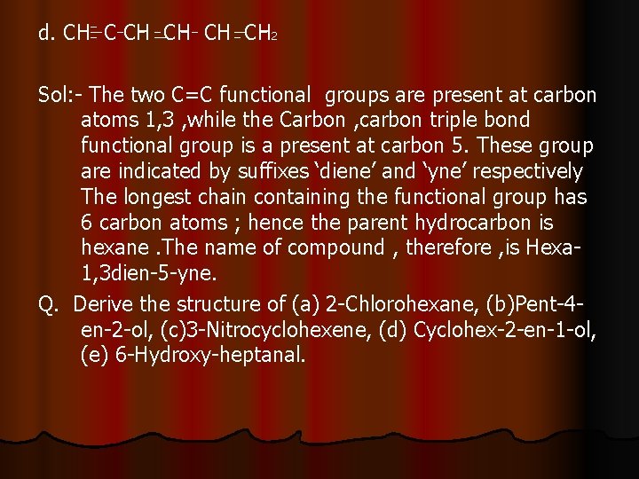 d. CH CH 2 Sol: - The two C=C functional groups are present at