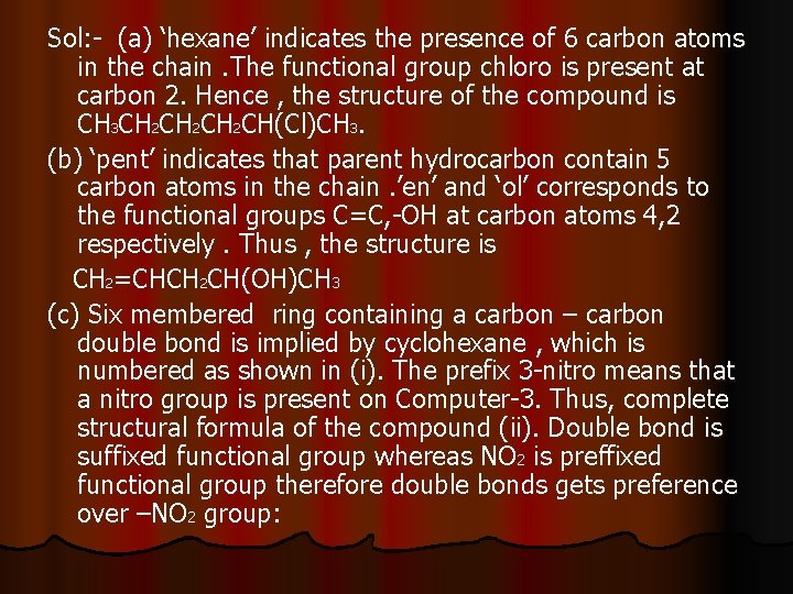 Sol: - (a) ‘hexane’ indicates the presence of 6 carbon atoms in the chain.