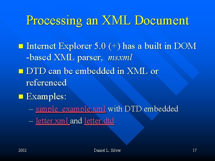 Processing an XML Document Internet Explorer 5. 0 (+) has a built in DOM
