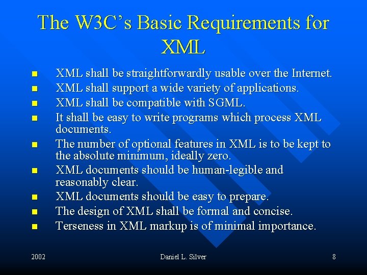 The W 3 C’s Basic Requirements for XML n n n n n 2002