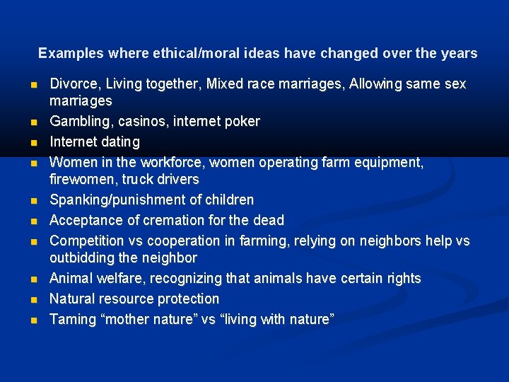 Examples where ethical/moral ideas have changed over the years Divorce, Living together, Mixed race