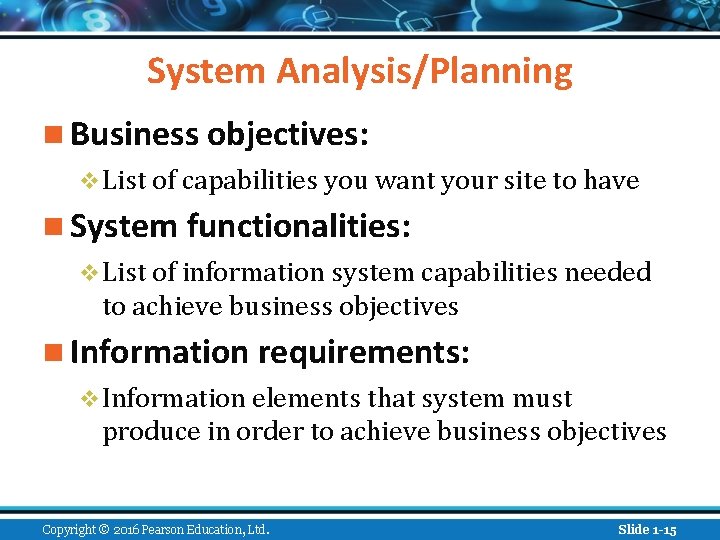 System Analysis/Planning n Business objectives: v List of capabilities you want your site to