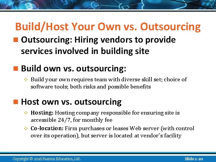Build/Host Your Own vs. Outsourcing n Outsourcing: Hiring vendors to provide services involved in