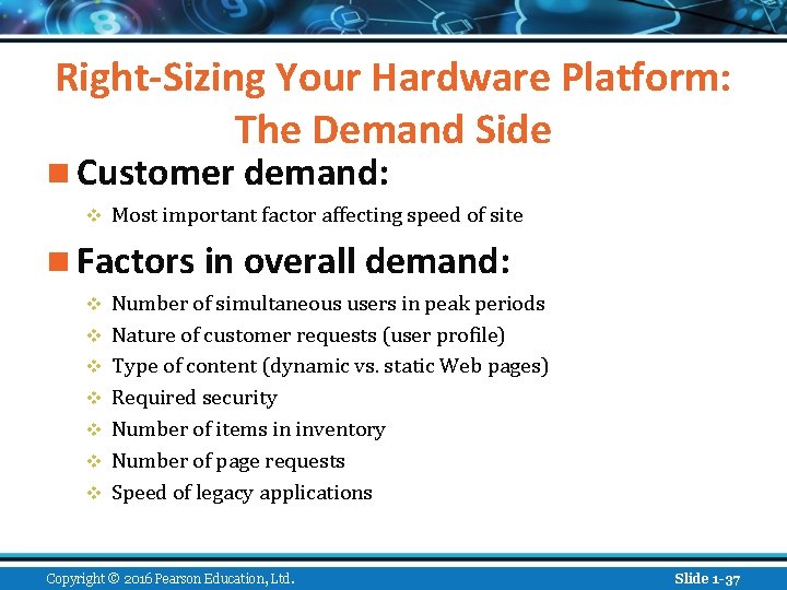 Right-Sizing Your Hardware Platform: The Demand Side n Customer demand: v Most important factor