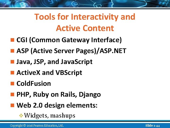 Tools for Interactivity and Active Content n CGI (Common Gateway Interface) n ASP (Active