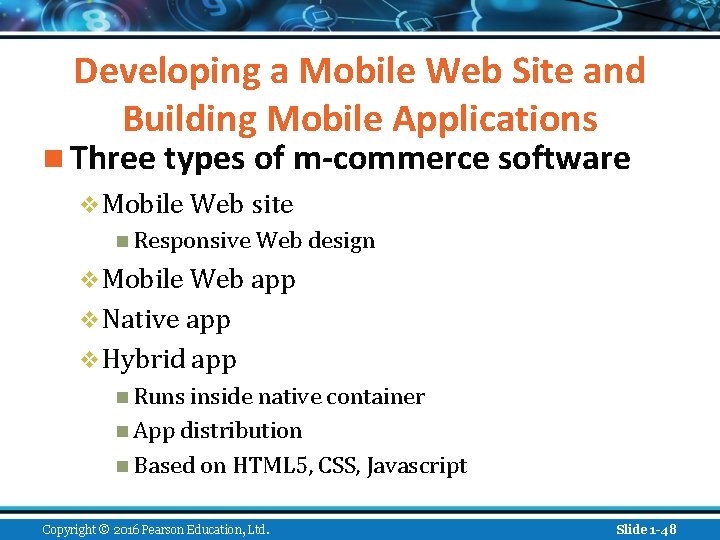 Developing a Mobile Web Site and Building Mobile Applications n Three types of m-commerce