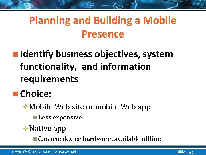 Planning and Building a Mobile Presence n Identify business objectives, system functionality, and information