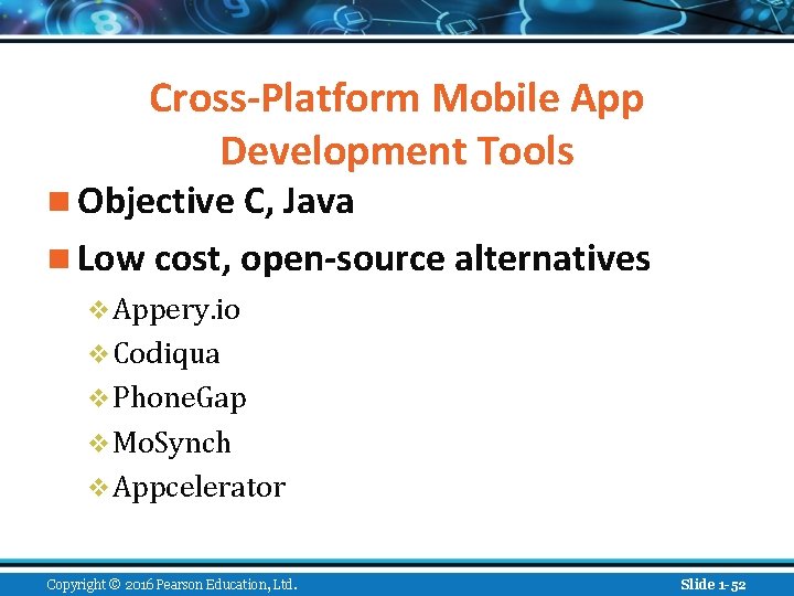 Cross-Platform Mobile App Development Tools n Objective C, Java n Low cost, open-source alternatives