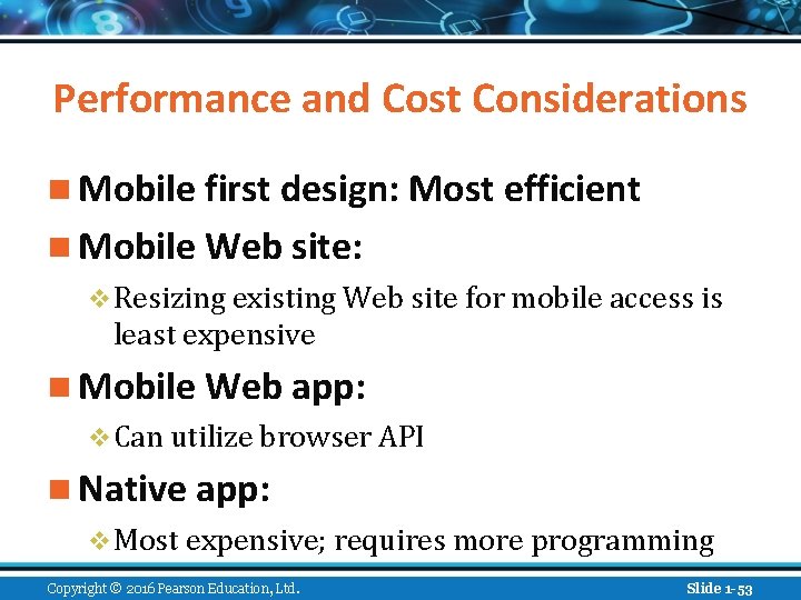 Performance and Cost Considerations n Mobile first design: Most efficient n Mobile Web site: