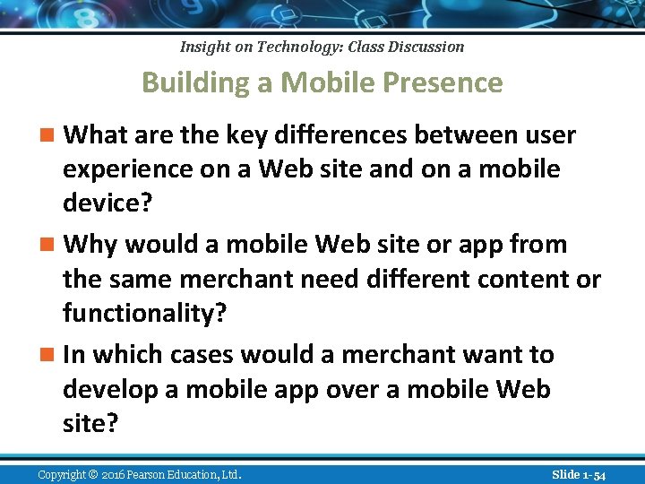 Insight on Technology: Class Discussion Building a Mobile Presence n What are the key