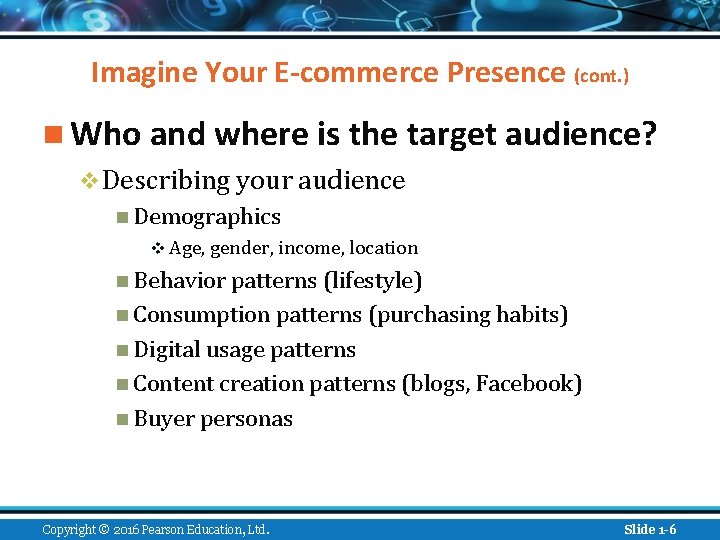Imagine Your E-commerce Presence (cont. ) n Who and where is the target audience?