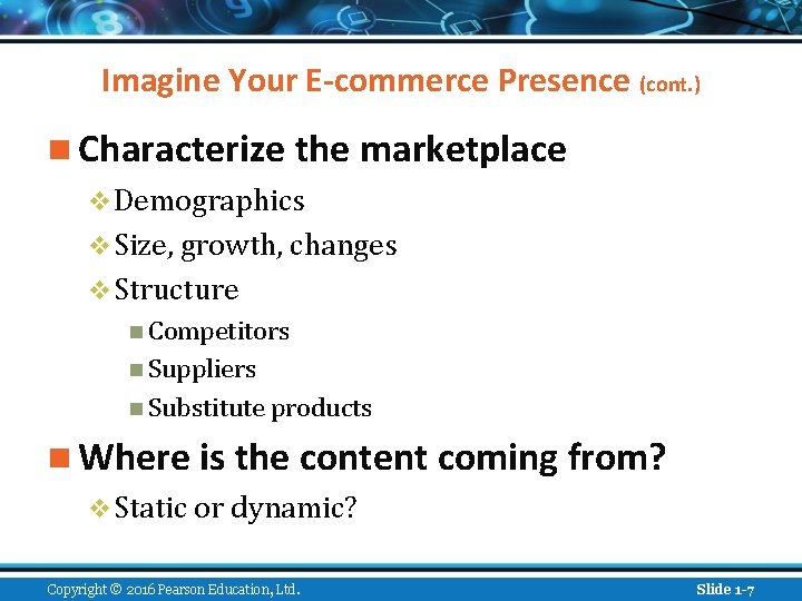 Imagine Your E-commerce Presence (cont. ) n Characterize the marketplace v Demographics v Size,