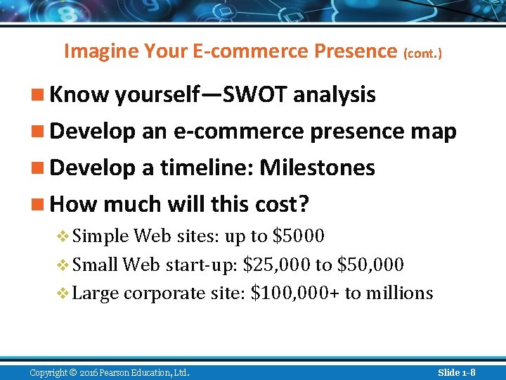 Imagine Your E-commerce Presence (cont. ) n Know yourself—SWOT analysis n Develop an e-commerce