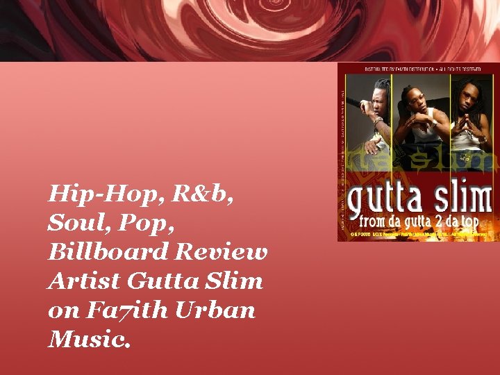 Hip-Hop, R&b, Soul, Pop, Billboard Review Artist Gutta Slim on Fa 7 ith Urban