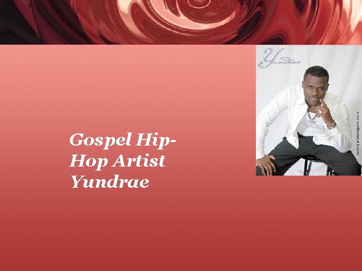 Gospel Hip. Hop Artist Yundrae 