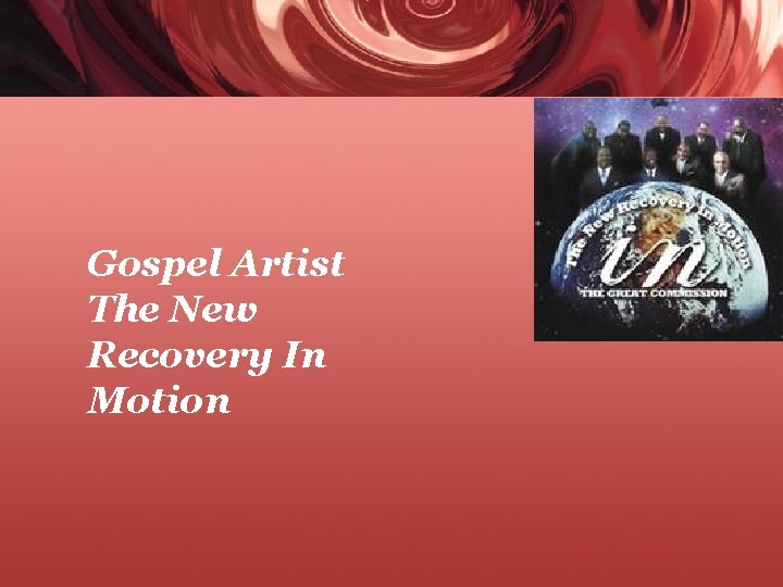 Gospel Artist The New Recovery In Motion 