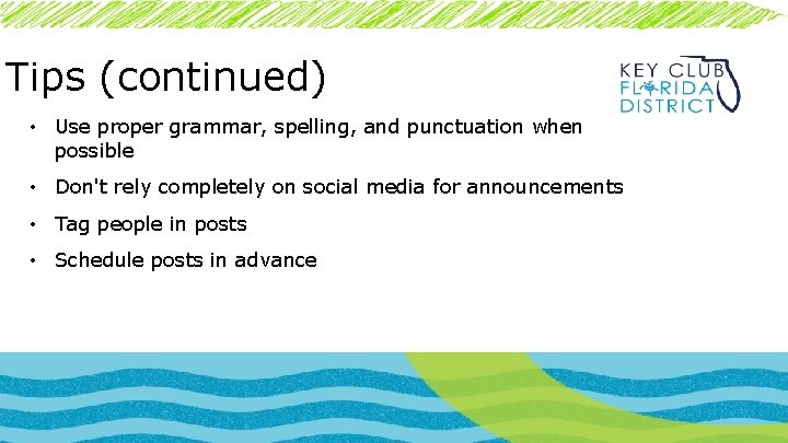 Tips (continued) • Use proper grammar, spelling, and punctuation when possible • Don't rely