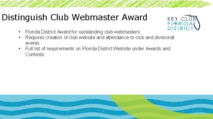 Distinguish Club Webmaster Award • • • Florida District Award for outstanding club webmasters