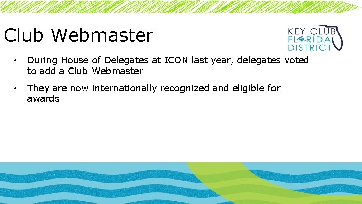 Club Webmaster • During House of Delegates at ICON last year, delegates voted to