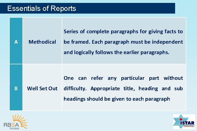 Essentials of Reports Series of complete paragraphs for giving facts to A Methodical be