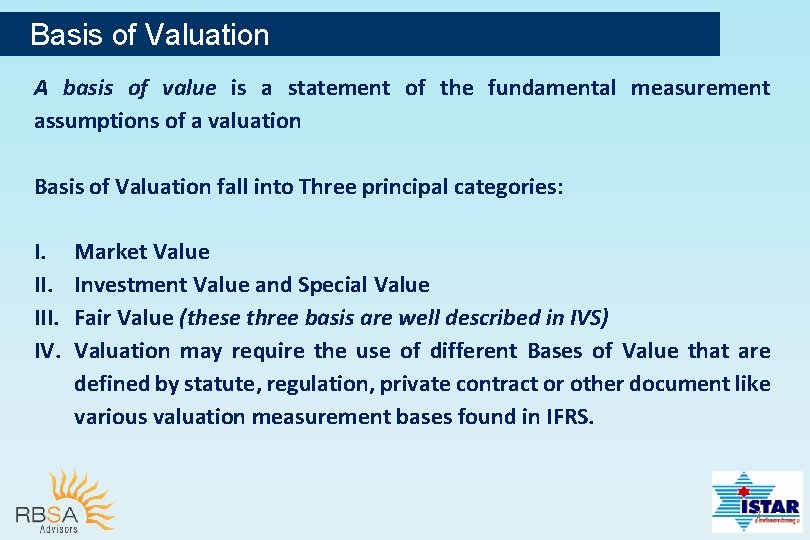 Basis of Valuation A basis of value is a statement of the fundamental measurement