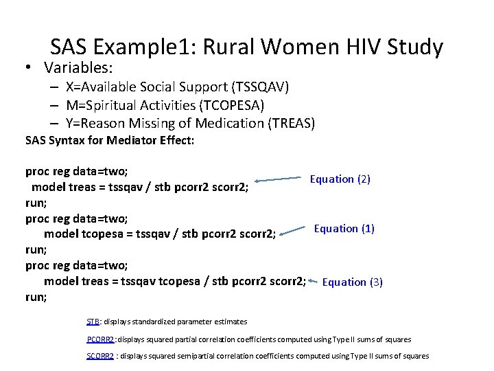 SAS Example 1: Rural Women HIV Study • Variables: – X=Available Social Support (TSSQAV)