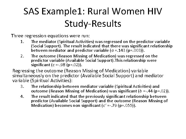 SAS Example 1: Rural Women HIV Study-Results Three regression equations were run: 1. 2.