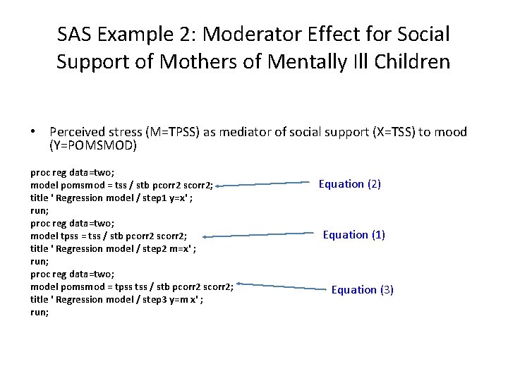 SAS Example 2: Moderator Effect for Social Support of Mothers of Mentally Ill Children