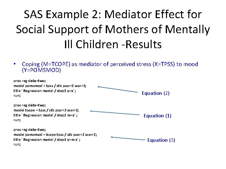 SAS Example 2: Mediator Effect for Social Support of Mothers of Mentally Ill Children