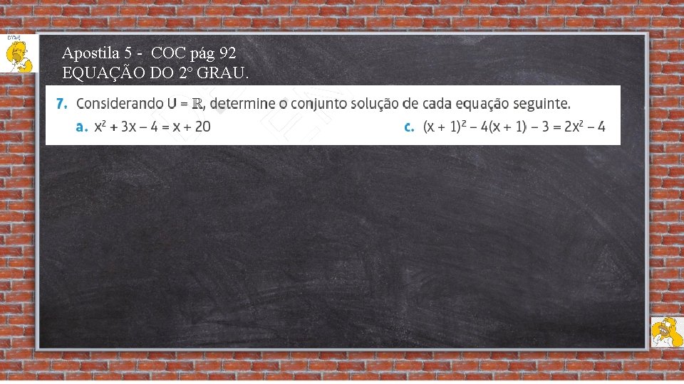 Apostila 5 - COC pág 92 EQUAÇÃO DO 2º GRAU. 