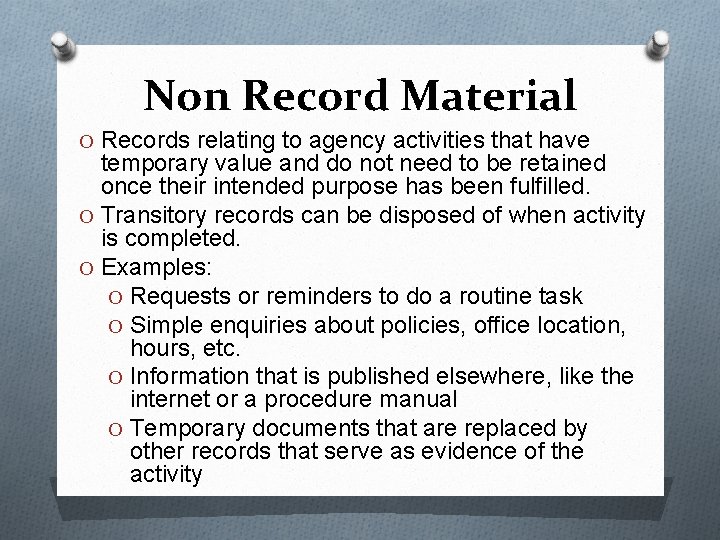 Non Record Material O Records relating to agency activities that have temporary value and Non Record Material O Records relating to agency activities that have temporary value and
