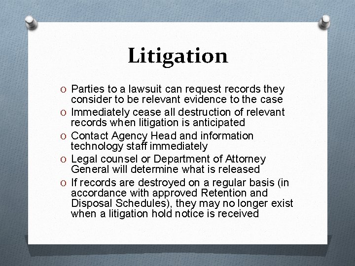 Litigation O Parties to a lawsuit can request records they O O consider to